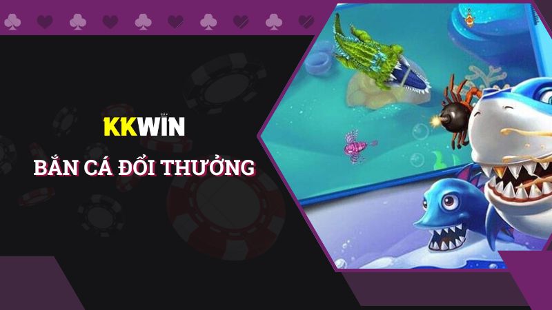 Trải nghiệm tựa game Bắn cá đổi thưởng từ A - Z