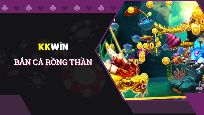 Khám phá game giải trí Bắn cá rồng thần ăn khách