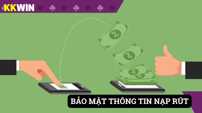 Không lộ thông tin giao dịch nạp rút ra ngoài