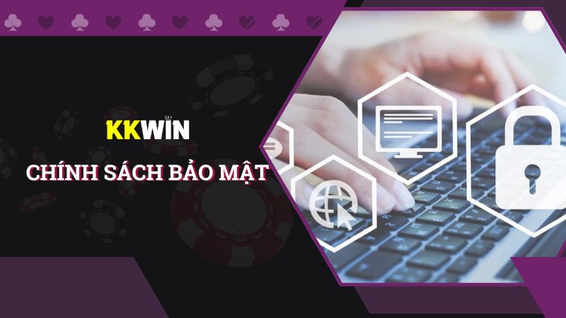 Quy định chính sách bảo mật KKWIN