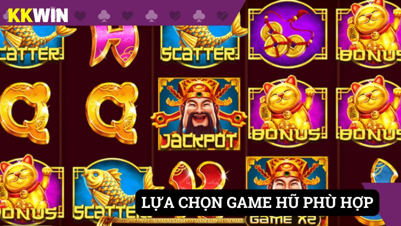 Lựa chọn tựa game nổ hũ phù hợp nhất