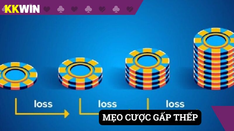 Áp dụng phương pháp cược gấp thếp thắng lớn