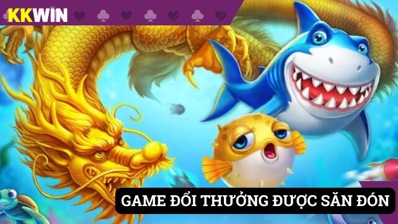 Trò chơi đổi thưởng được chào đón nhất tại KKWIN