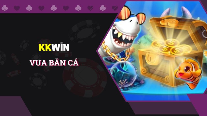 Khám phá trò chơi Vua bắn cá cực kỳ thú vị