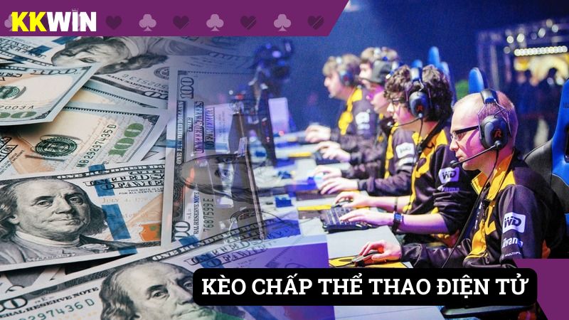 Kèo cược chấp thắng lớn trong thể thao điện tử