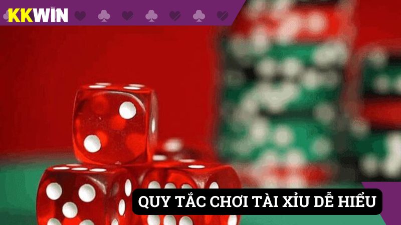 Quy tắc chơi tài xỉu siêu dễ hiểu
