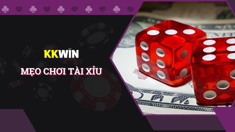 Bật mí mẹo chơi tài xỉu đỉnh cao nhanh thắng