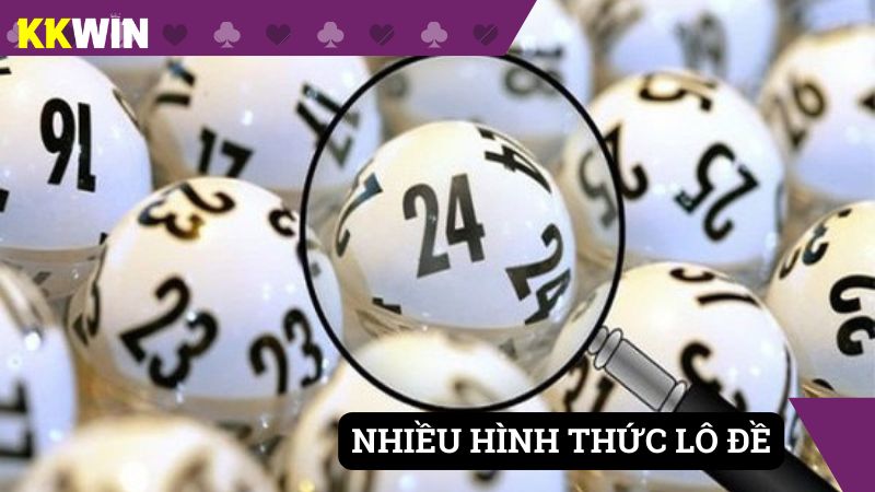 Đa dạng hình thức lô đề cho anh em chọn lựa