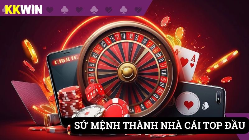 Sứ mệnh thành nhà cái uy tín số 1