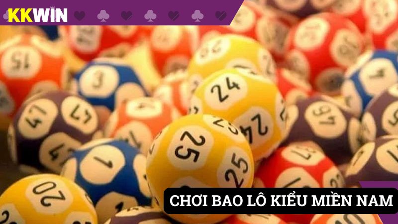 Chơi bao lô theo xổ số Miền Nam dễ hiểu