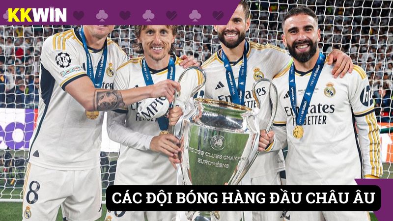 Sân chơi hội tụ các đội bóng hàng đầu châu Âu