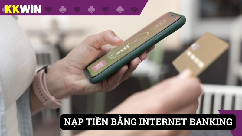 Nạp ví chơi đơn giản với Internet Banking