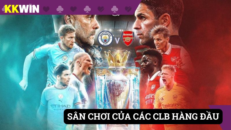 Sân chơi của các CLB bóng đá hàng đầu châu Âu