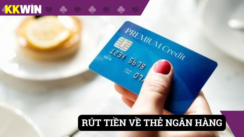 Hình thức rút thông qua thẻ ngân hàng