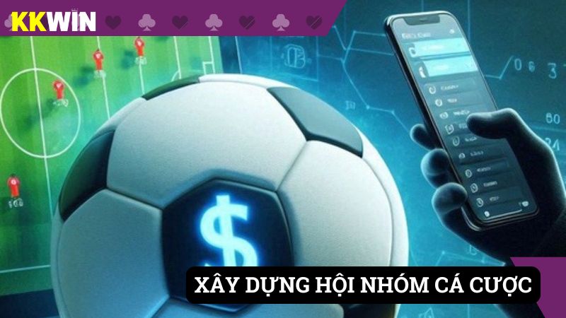 Xây dựng nhiều hội nhóm cá cược trên MXH