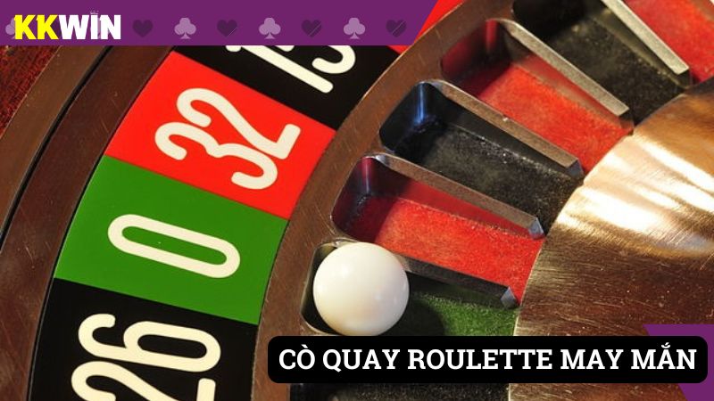 Thử vận may đổi đời với trò chơi Roulette