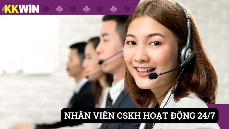 Nhân viên CSKH chuyên nghiệp hoạt động liên tục