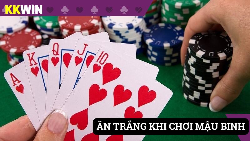 Có nhiều trường hợp tính ăn trắng trong mậu binh