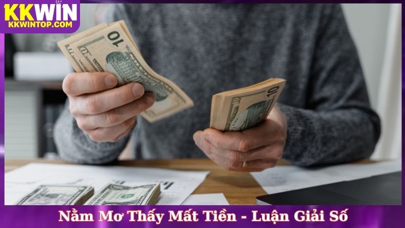 Nằm Mơ Thấy Mất Tiền - Luận Giải Số