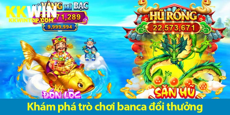 Chơi bắn cá online đổi thưởng KKWIN, rinh tiền mặt cực khủng