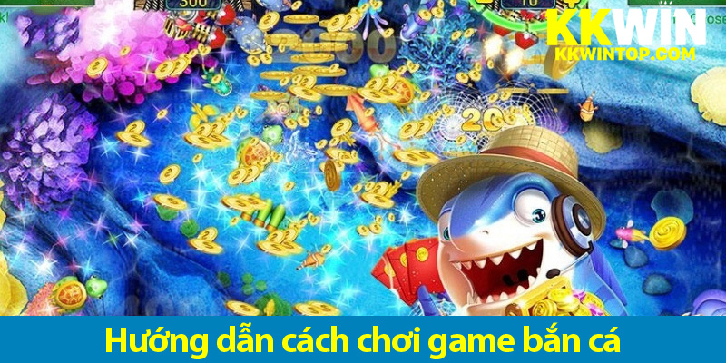 Mẹo chơi bắn cá luôn thắng không thể bỏ lỡ ở KKWIN