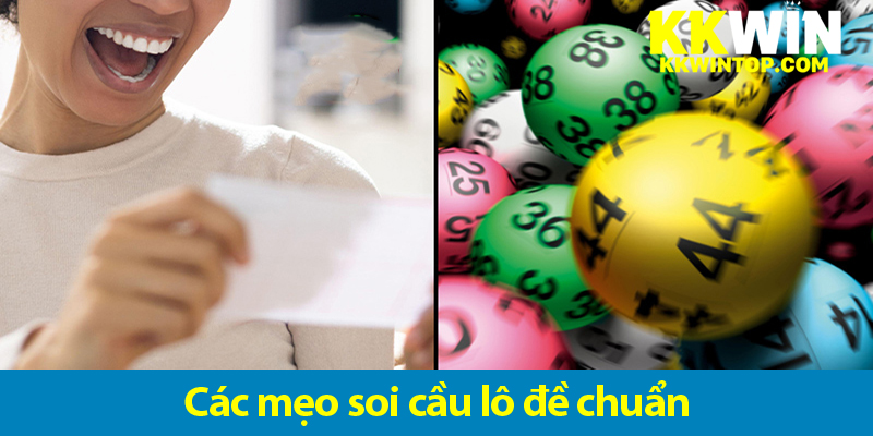 Các mẹo soi cầu lô đề chuẩn nhất cho các đề thủ tham khảo 2025