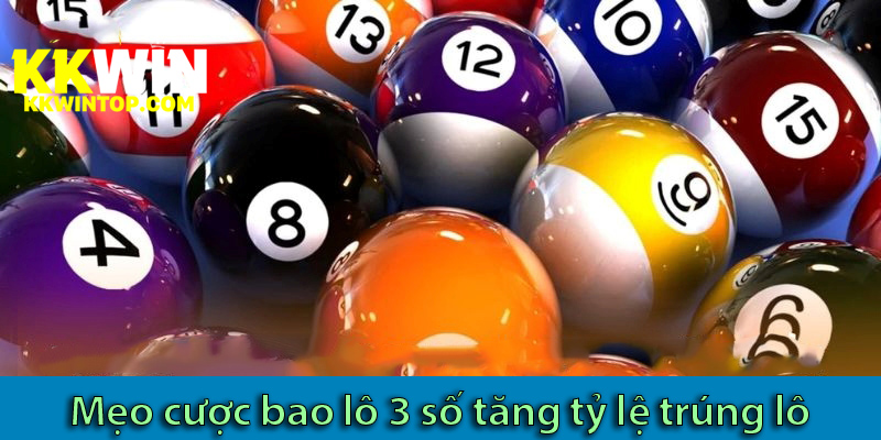 Mẹo cược bao lô 3 số cực kỳ hiệu quả của cao thủ lô đề ở KKWIN