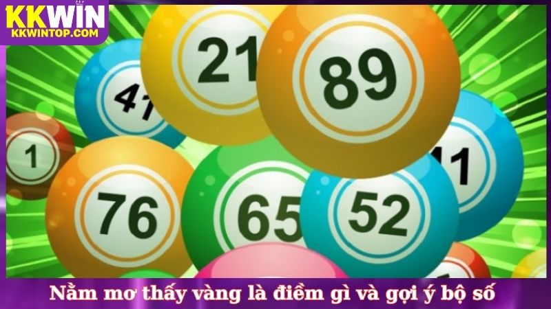 Nằm mơ thấy vàng là điềm gì và gợi ý bộ số đánh cả tháng